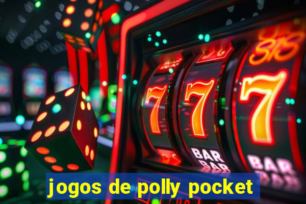 jogos de polly pocket